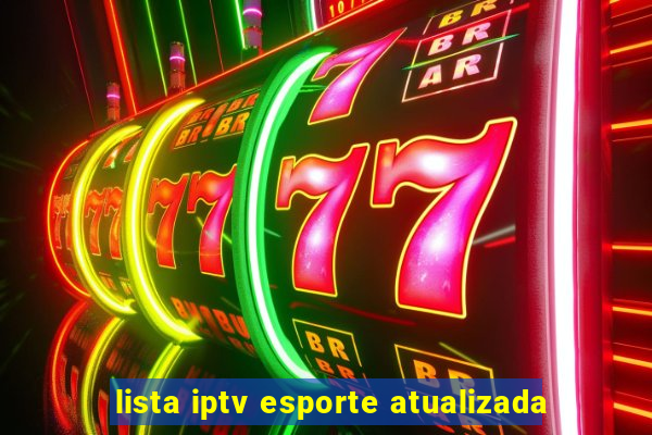 lista iptv esporte atualizada